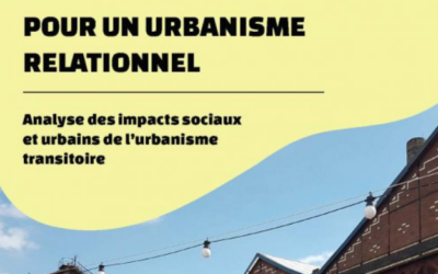 L’urbanisme transitoire : évaluer les impacts sociaux et sur le projet urbain