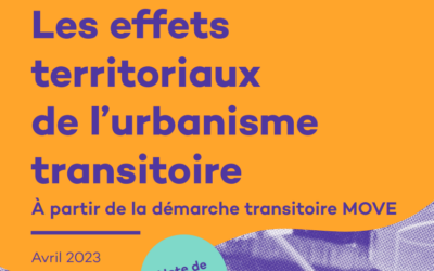 Approche.s ! publie sa quatrième et dernière publication sur l’évaluation des effets sociaux et urbains de l’urbanisme transitoire