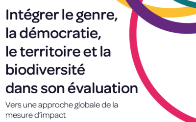 Intégrer le genre, la démocratie, le territoire et la biodiversité dans son évaluation – Vers une approche globale de la mesure d’impact