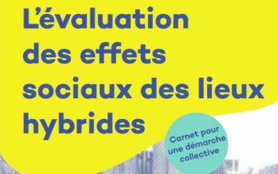 La démarche Approche.s! d’évaluation des effets sociaux des lieux hybrides