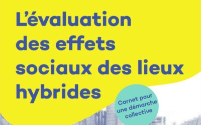 La démarche Approche.s! d’évaluation des effets sociaux des lieux hybrides